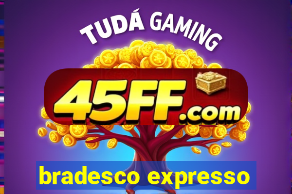 bradesco expresso